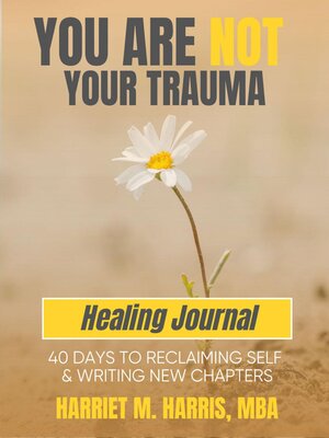cover image of You Are Not Your Trauma Healing Journal